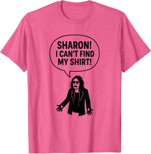 Sharon I Can’t Find My Shirt Funny Rock Music Quotes Gifts
