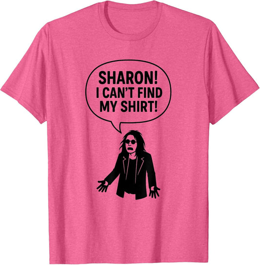 Sharon I Can’t Find My Shirt Funny Rock Music Quotes Gifts