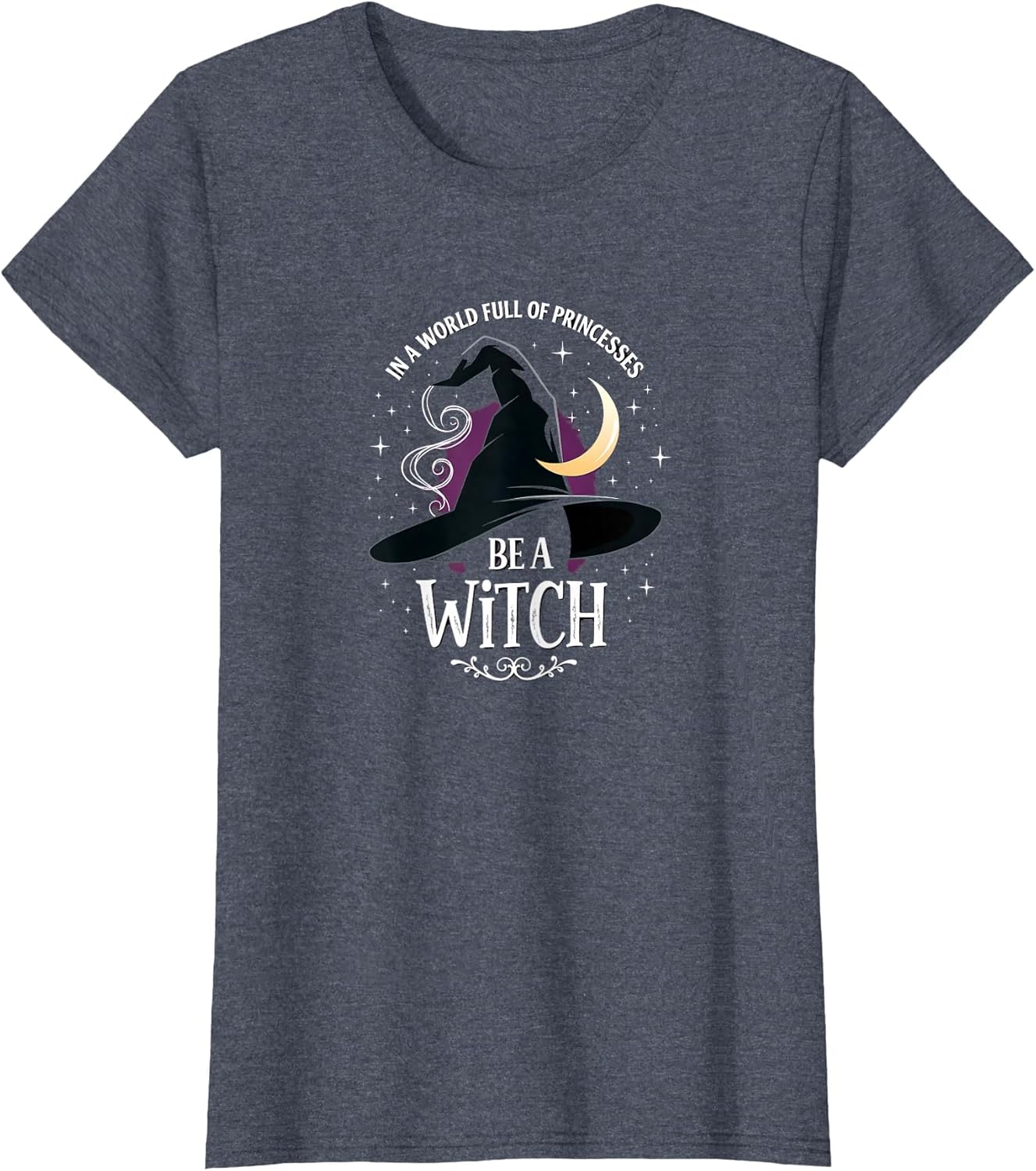 Witch Shirt: Be A Witch In A World Full Of Princesses