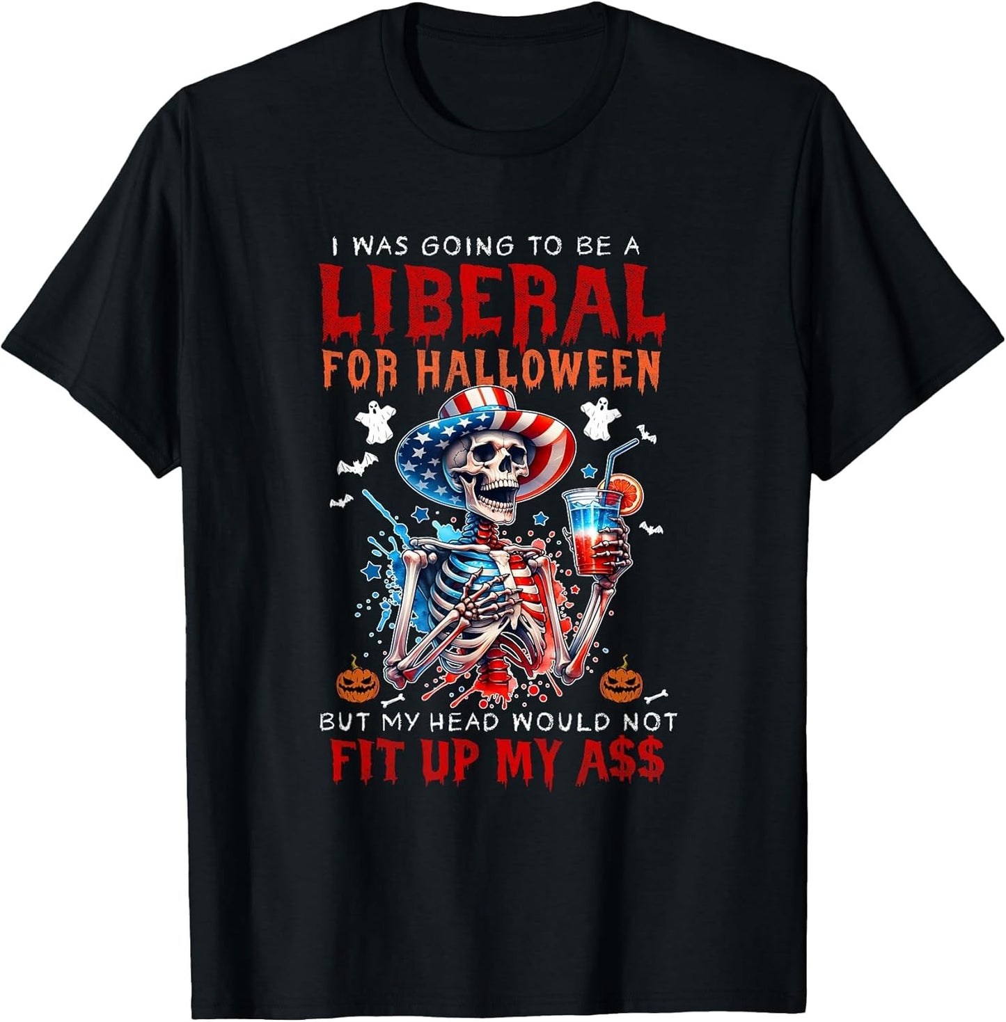 Going to Be Liberal Halloween Head Would Not Fit Political