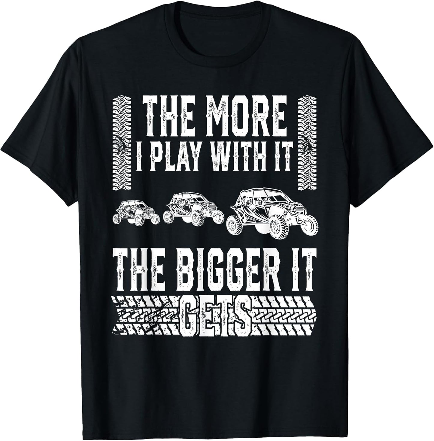 The More I Play with It The Bigger It Gets Off-Road