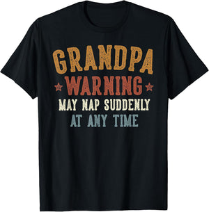 Grandpa Warning May Nap Suddenly at Any Time Funny Grandpa