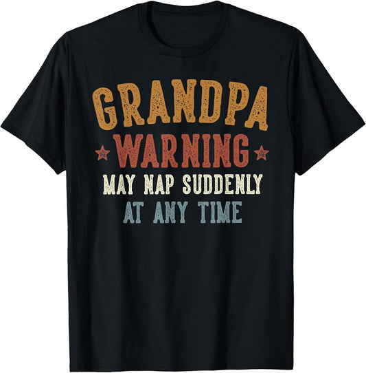 Grandpa Warning May Nap Suddenly at Any Time Funny Grandpa