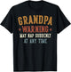 Grandpa Warning May Nap Suddenly at Any Time Funny Grandpa