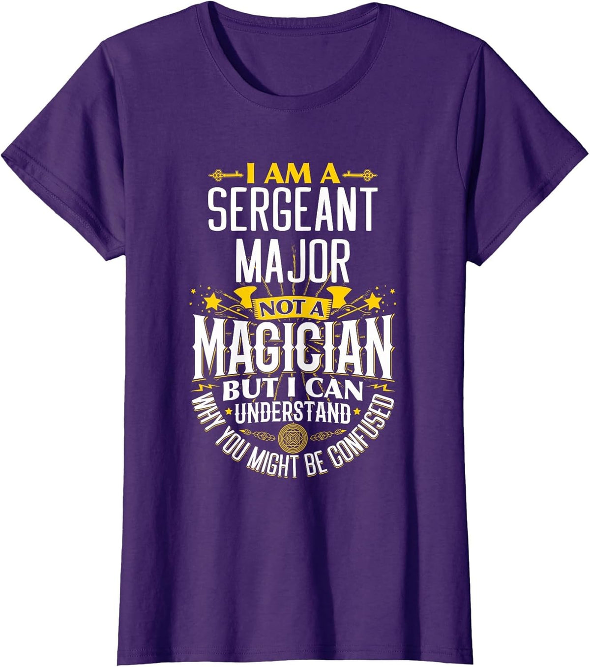 Sergeants Major Idea Funny Not A Magician - Sergeants Major