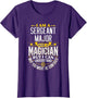Sergeants Major Idea Funny Not A Magician - Sergeants Major