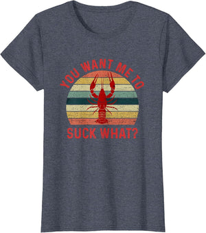 You Want Me to Suck What Crawfish Eating