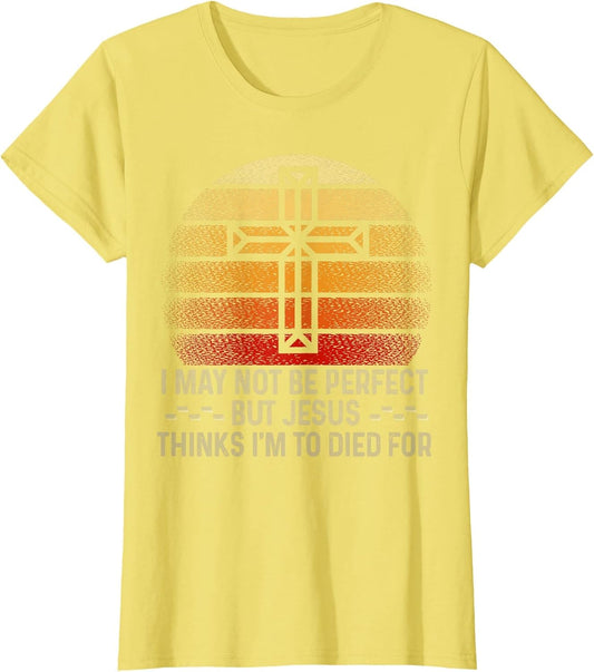 Not Perfect But Jesus Died for Me - Sunset Christian Apparel