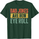 Dad Jokes are How Eye Roll Shirt Funny Men Fathers Day