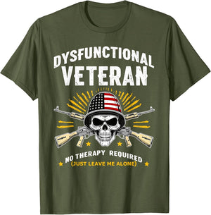 Dysfunctional Veteran No Therapy Required Military Humor