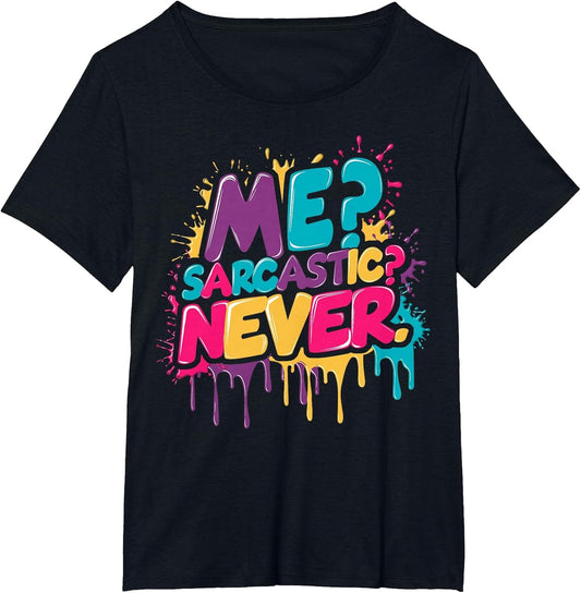 Me? Sarcastic? Never Funny Sarcasm Watercolor Graffiti Drip