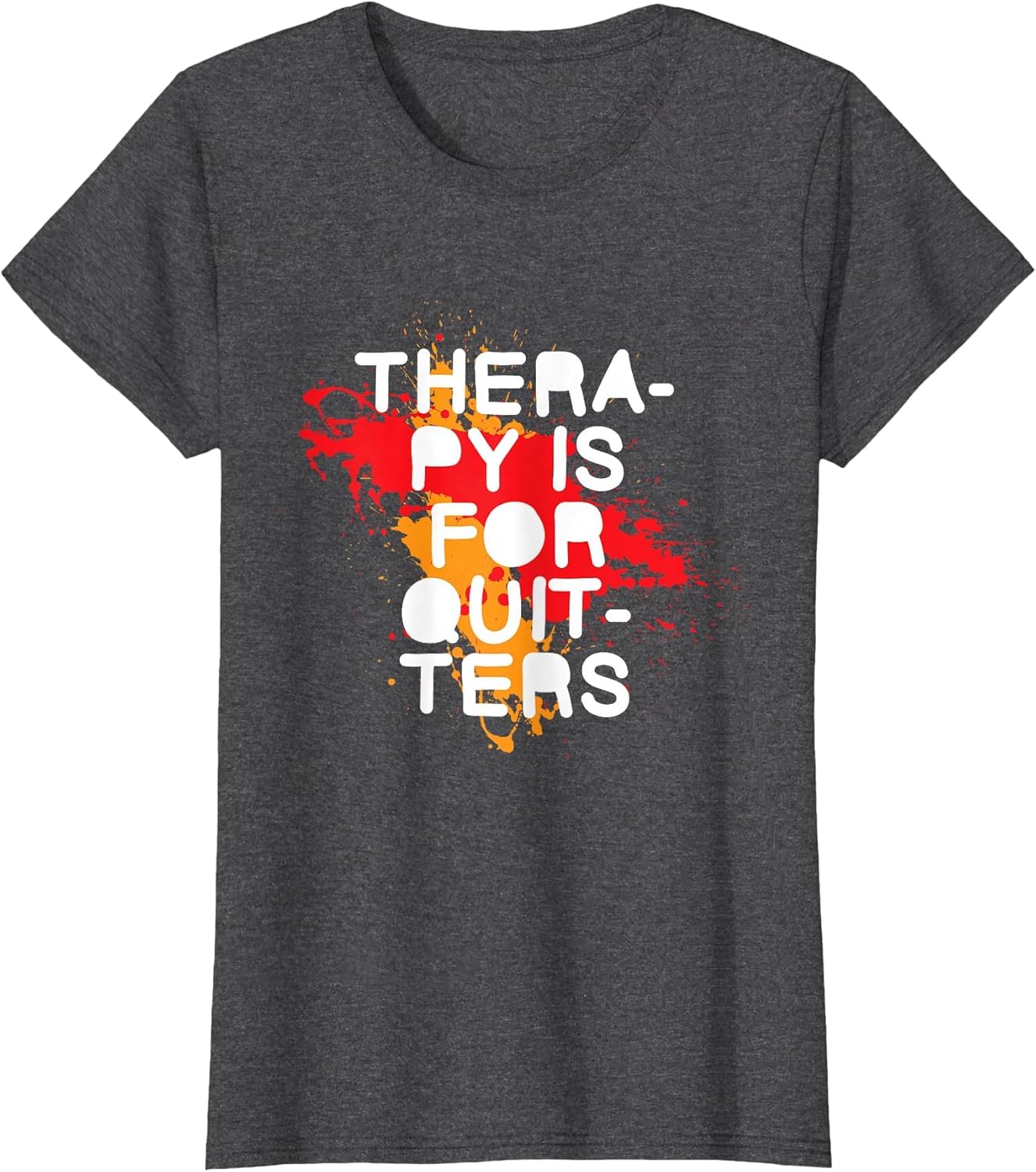 Therapy is for Quitters, Sarcastic Positive Funny Rehab