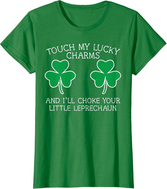 St Patricks Day Touch My Lucky Charm Fun Saint Paddys Women