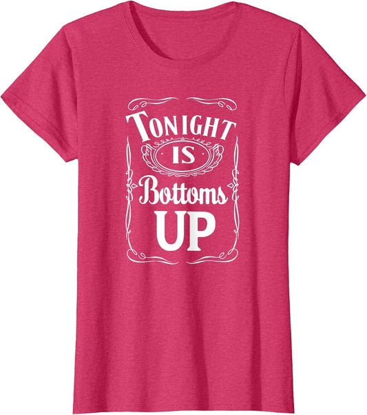Tonight is Bottoms Up - T Shirt - Black