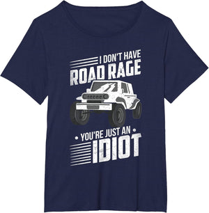 Funny Off Roader I Dont Have Road Rage Youre Just an Idiot