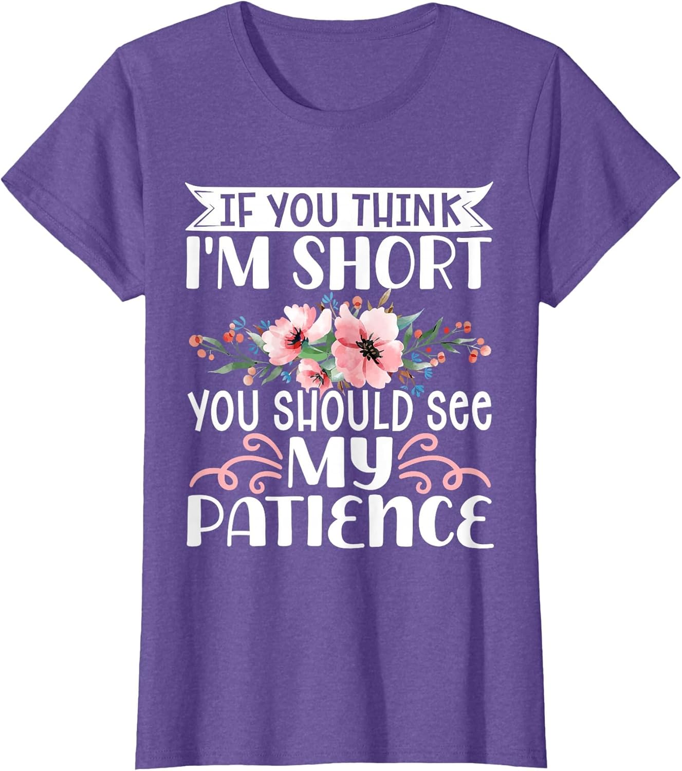 If You Think I'm Short You Should See My Patience