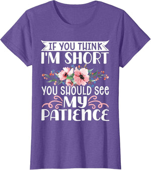 If You Think I'm Short You Should See My Patience