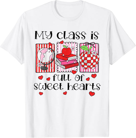 My Class is Full of Sweethearts Funny Valentines Day Teacher