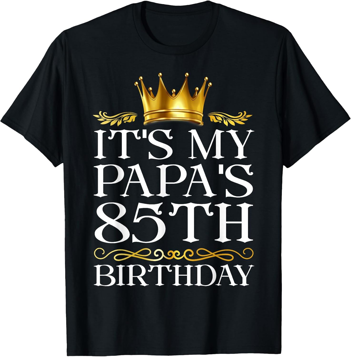 It's My Papa's 85th Birthday Happy Birthday 85 Years Old