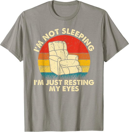 I'm Not Sleeping I'm Just Resting My Eyes Fathers Dad Joke
