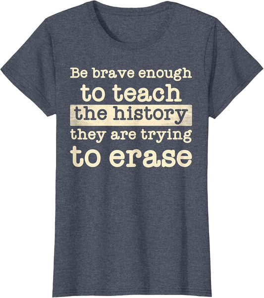 Be Brave Enough to Teach The History They are Trying Erase