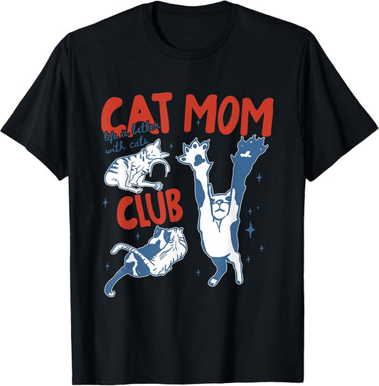 Cat Mom Club Life is Better with Cats Mother's Day Cat Mom