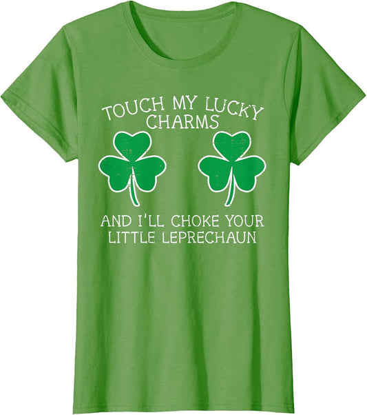 St Patricks Day Touch My Lucky Charm Fun Saint Paddys Women