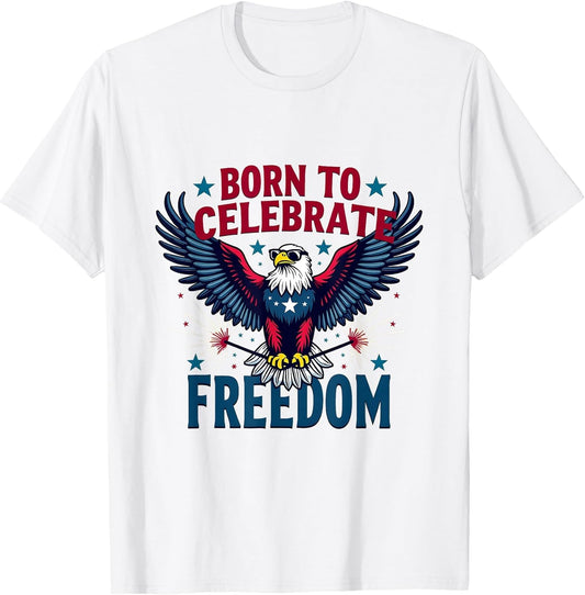 Born to Celebrate Freedom Fourth of July Design