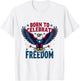 Born to Celebrate Freedom Fourth of July Design
