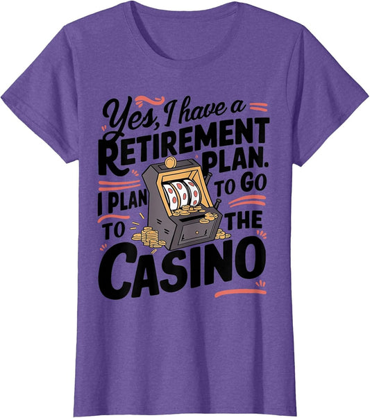 Yes I Have a Retirement Plan Funny Casino Slot Machine