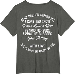 Dear Person Behind Me I Hope You Know Jesus Loves You (Back)