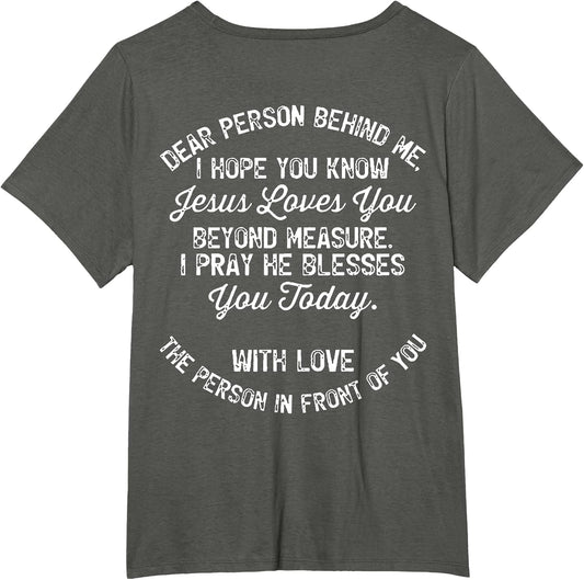 Dear Person Behind Me I Hope You Know Jesus Loves You (Back)