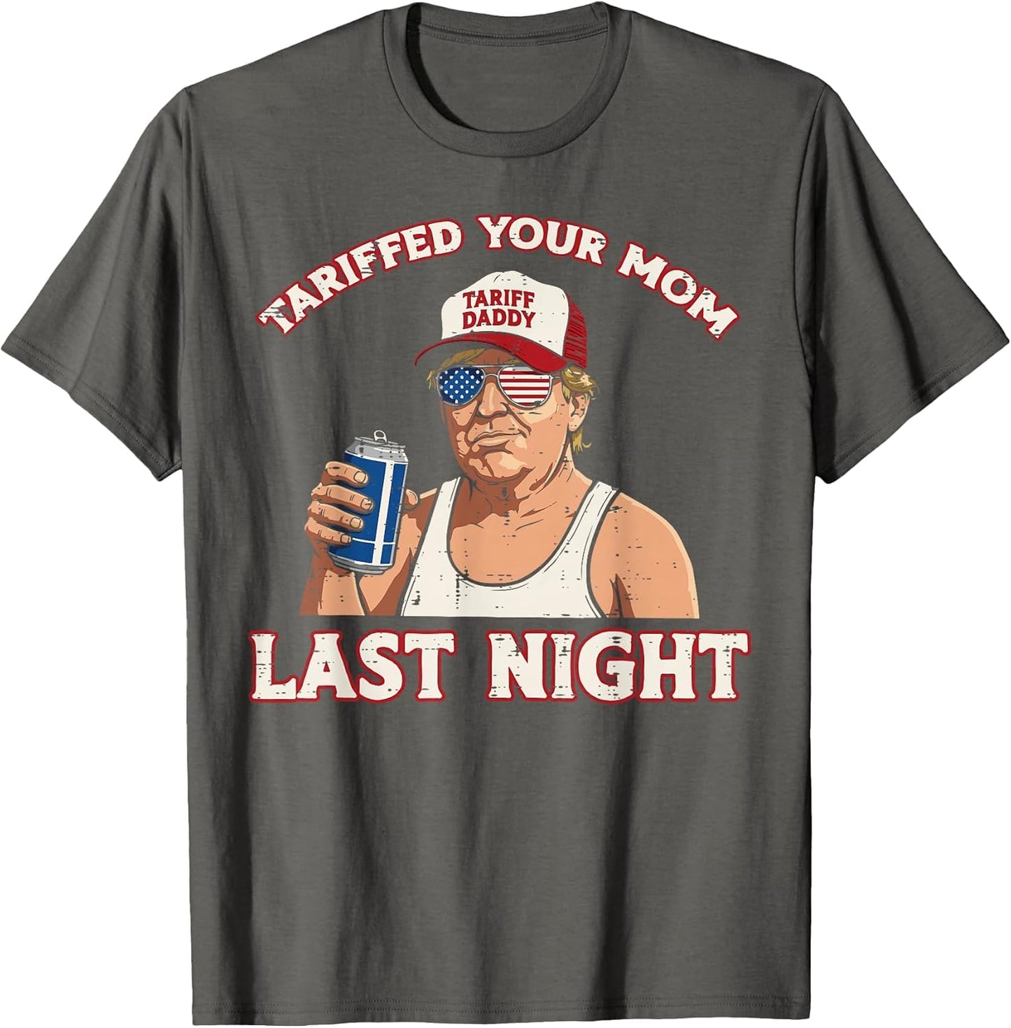 Trump Tariffed Your Mom Last Night Funny Saying Meme Dad Men