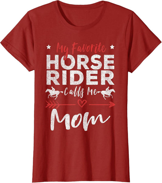 My Favorite Horse Rider Calls Me Mom Horseback Riding Mom