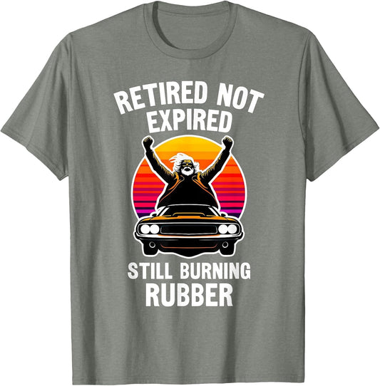 Retired Not Expired, Retired Car Guy, Funny Retirement