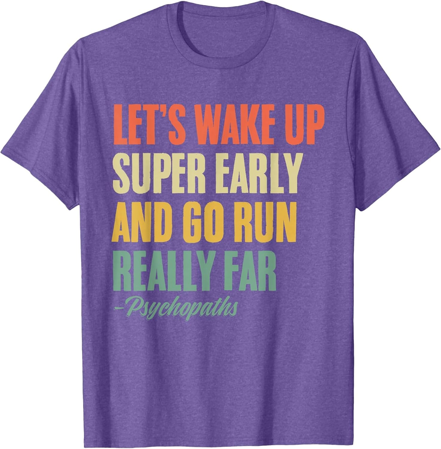 Let's Wake Up Super Early and Go Run Really Far Runner