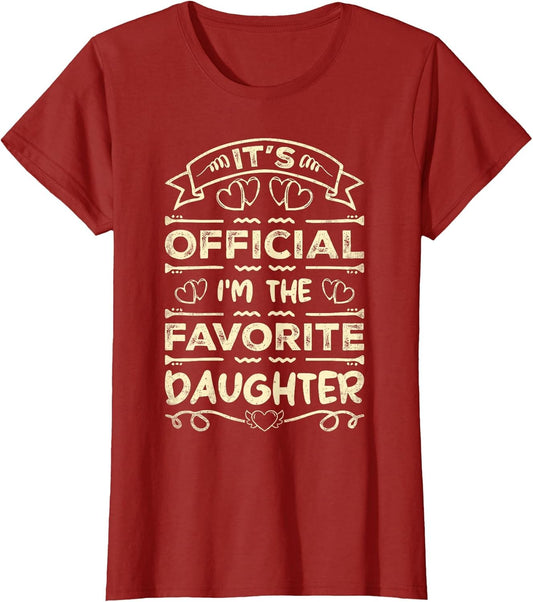 It's Official I'm The Favorite Daughter Funny Sayings
