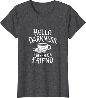 Hello Darkness My Old Friend Coffee Humor