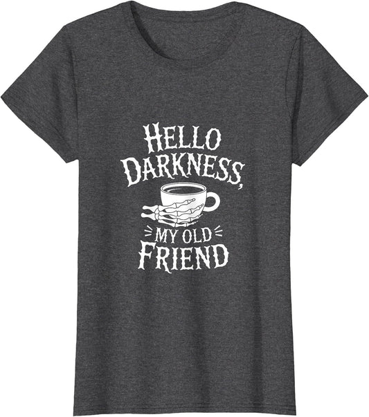 Hello Darkness My Old Friend Coffee Humor