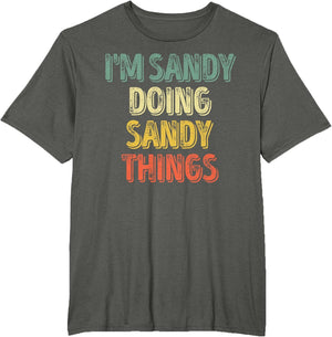 I'm Sandy Doing Sandy Things Shirt Personalized First Name