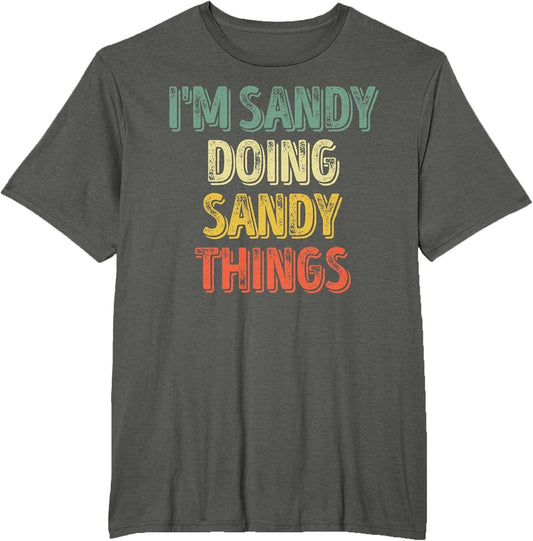 I'm Sandy Doing Sandy Things Shirt Personalized First Name