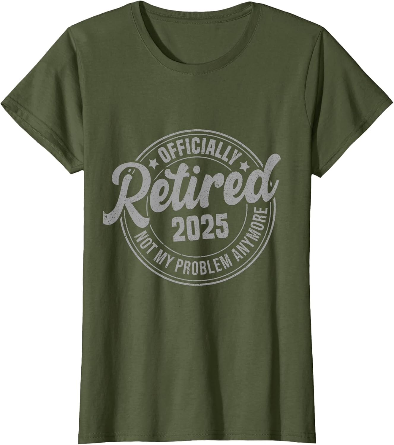 Retired 2025 Not My Problem Anymore Funny Retirement
