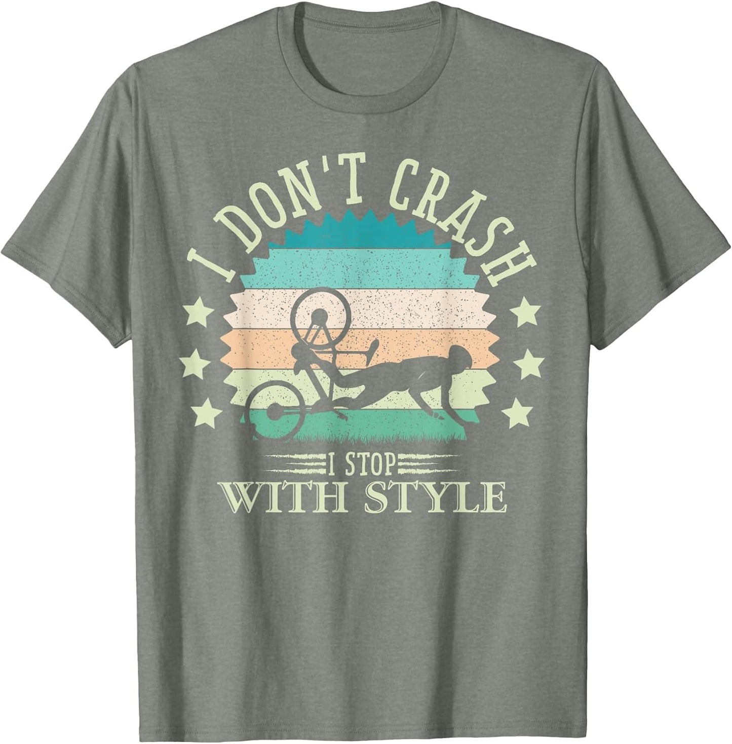 I Don't Crash I Stop with Style Biker Funny Bicycle Cycling
