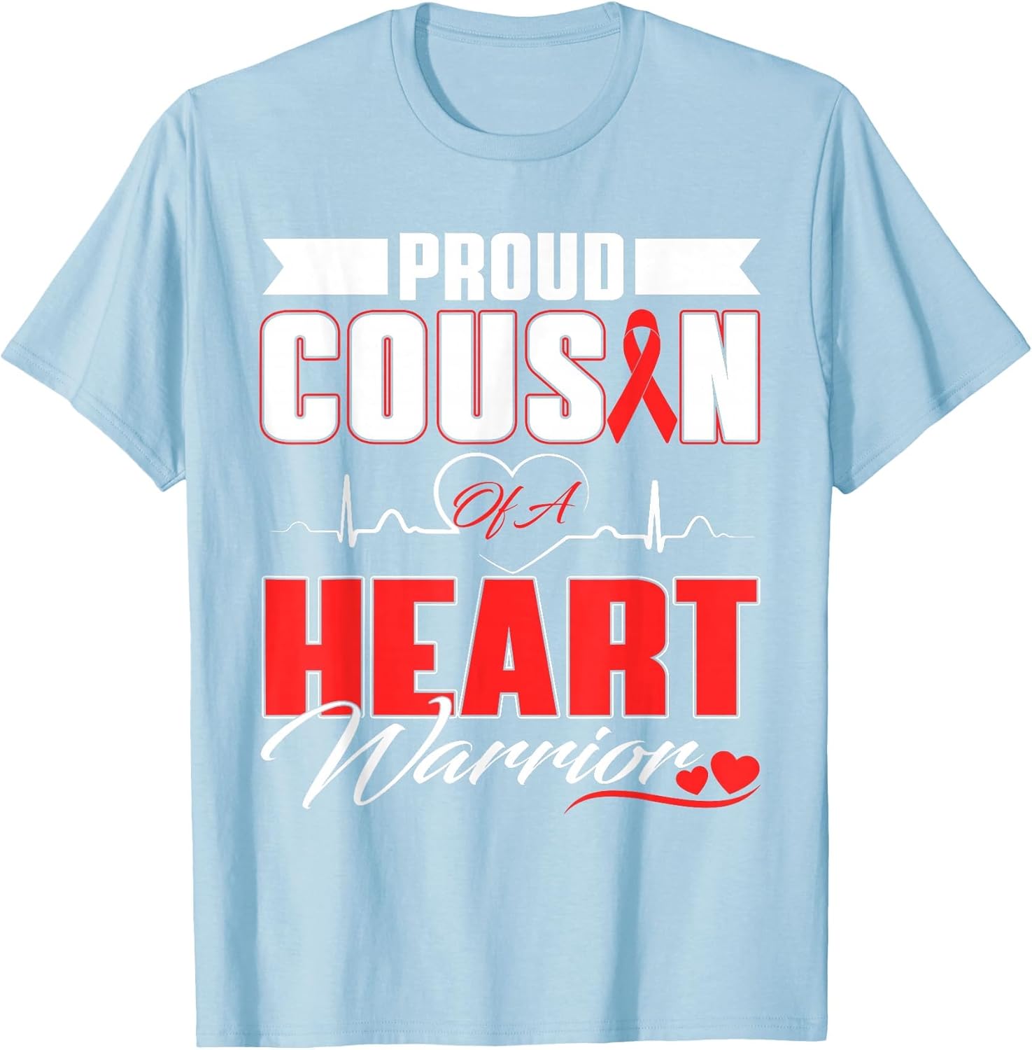 Proud Cousin of A Heart Warrior Heart Disease Awareness