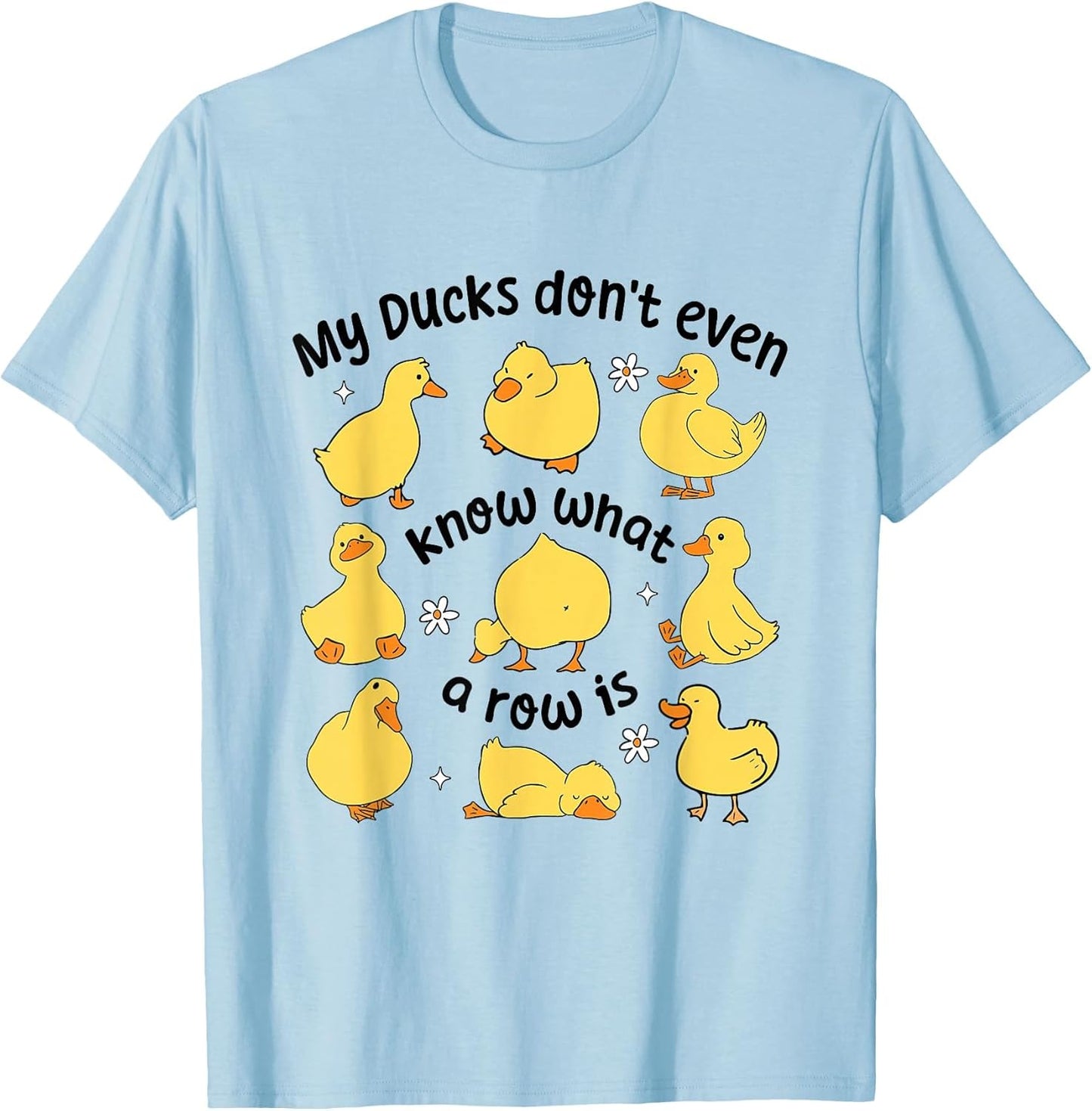 My Ducks Don't Even Know What A Rows is Funny Sarcastic