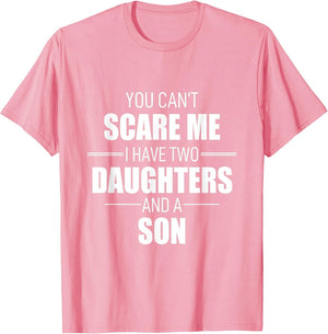 Father Day You Can´t Scare Me I Have Two Daughters and A Son