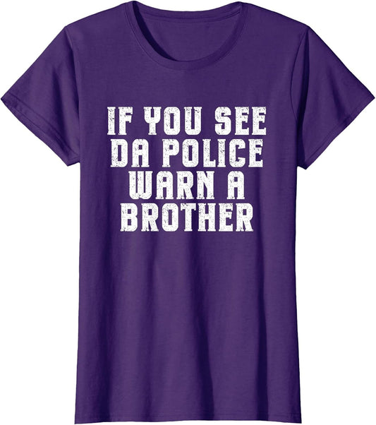 If You See Da Police Warn a Brother