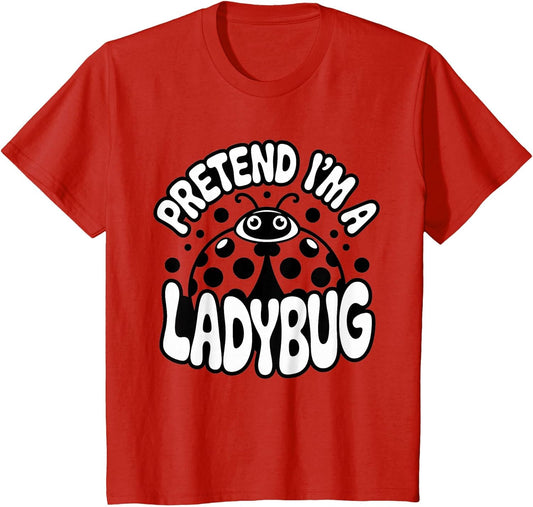 Pretend I'm A Ladybug Cute Funny Bug Costume for Halloween
