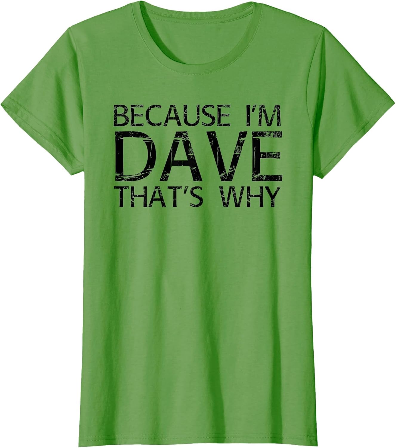 Because I'm Dave That's WHY Funny Personalized Name Gift