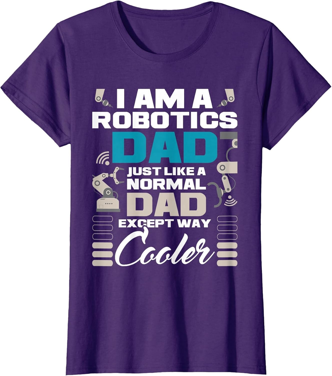 I Am A Robotics Dad - Robot Collector Engineer Engineering